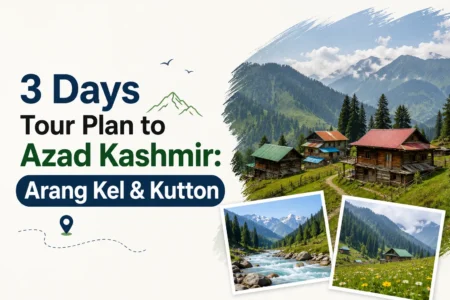 3 Days Tour Plan to Azad Kashmir: Arang Kel & Kutton 3 days tour plan to azad kashmir arang kel & kutton