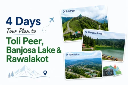 4 days tour plan to toli peer, banjosa lake rawalakot