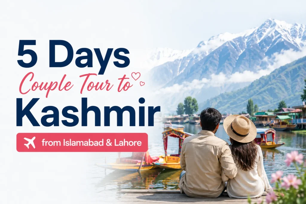 5 days couple tour to kashmir from islamabad & lahore