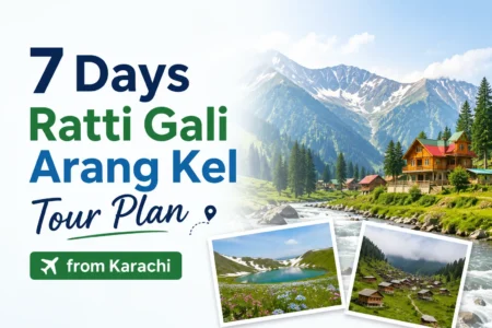 7 Days Ratti Gali Arang Kel Tour Plan from Karachi 7 days ratti gali arang kel tour plan from karachi