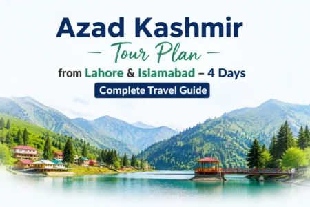 Azad Kashmir Tour Plan from Lahore & Islamabad – 4 Days Complete Travel Guide (2026) azad kashmir tour plan from lahore & islamabad