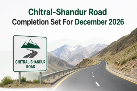 Chitral-Shandur Road Completion Set For December 2026 chitral shandur road completion set for december