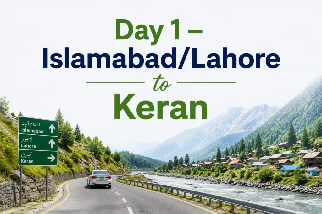 day 1 – islamabad lahore to keran