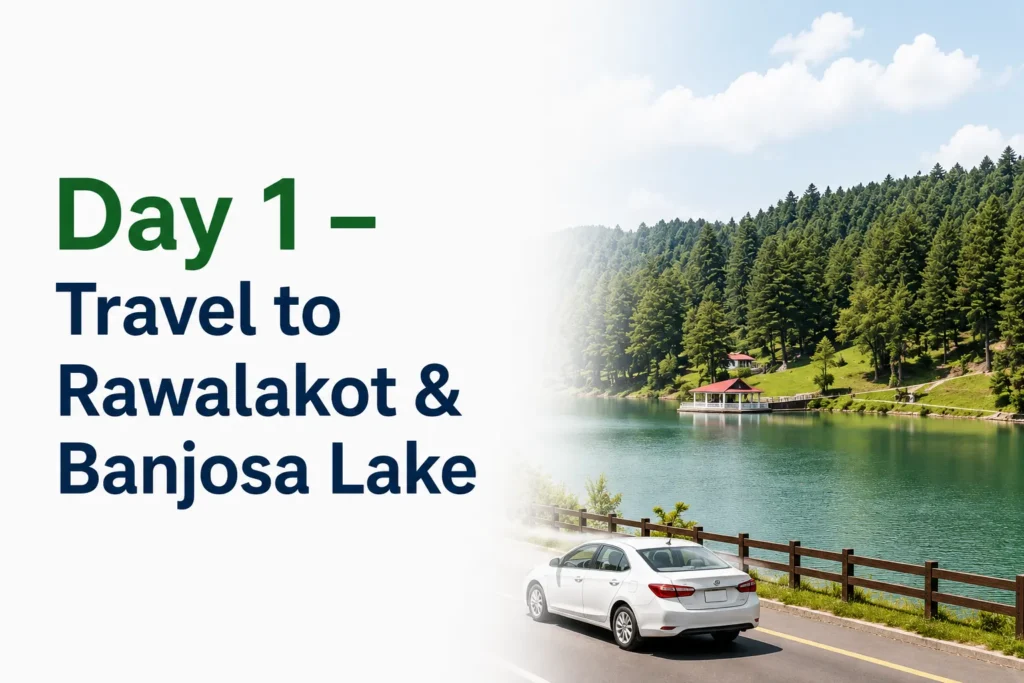 day 1 – travel to rawalakot & banjosa lake