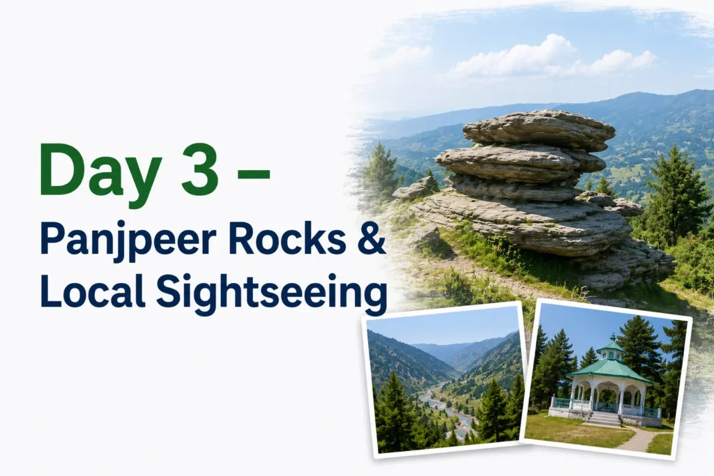 day 3 – panjpeer rocks & local sightseeing