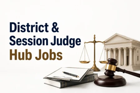 District & Session Judge Hub Jobs 2026 district & session judge hub jobs