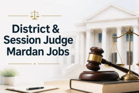 District & Session Judge Mardan Jobs 2026: Naib Qasid, Chowkidar & Khakrob Vacancies district & session judge mardan jobs