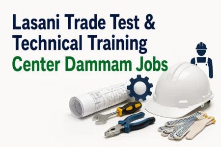 Lasani Trade Test & Technical Training Center Dammam Jobs 2026: Full Details lasani trade test technical training center dammam jobs