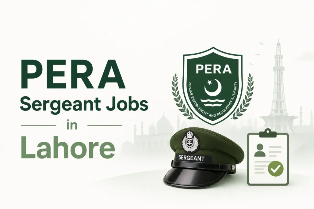 PERA Sergeant Jobs 2026 in Lahore: Eligibility, Role & How to Apply pera sergeant jobs in lahore