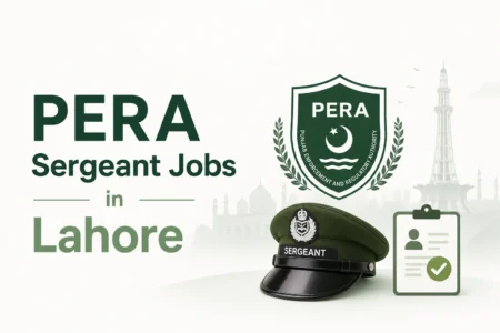 PERA Sergeant Jobs 2026 in Lahore: Eligibility, Role & How to Apply pera sergeant jobs in lahore