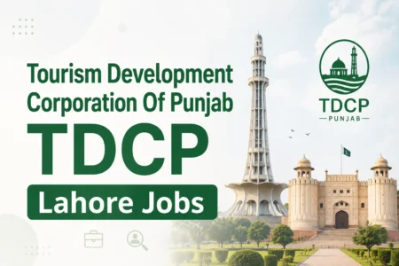 Tourism Development Corporation Of Punjab TDCP Lahore Jobs tourism development corporation of punjab tdcp lahore jobs