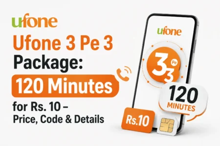 Ufone 3 Pe 3 Package 2026: 120 Minutes for Rs. 10 – Price, Code & Details ufone 3 pe 3 package