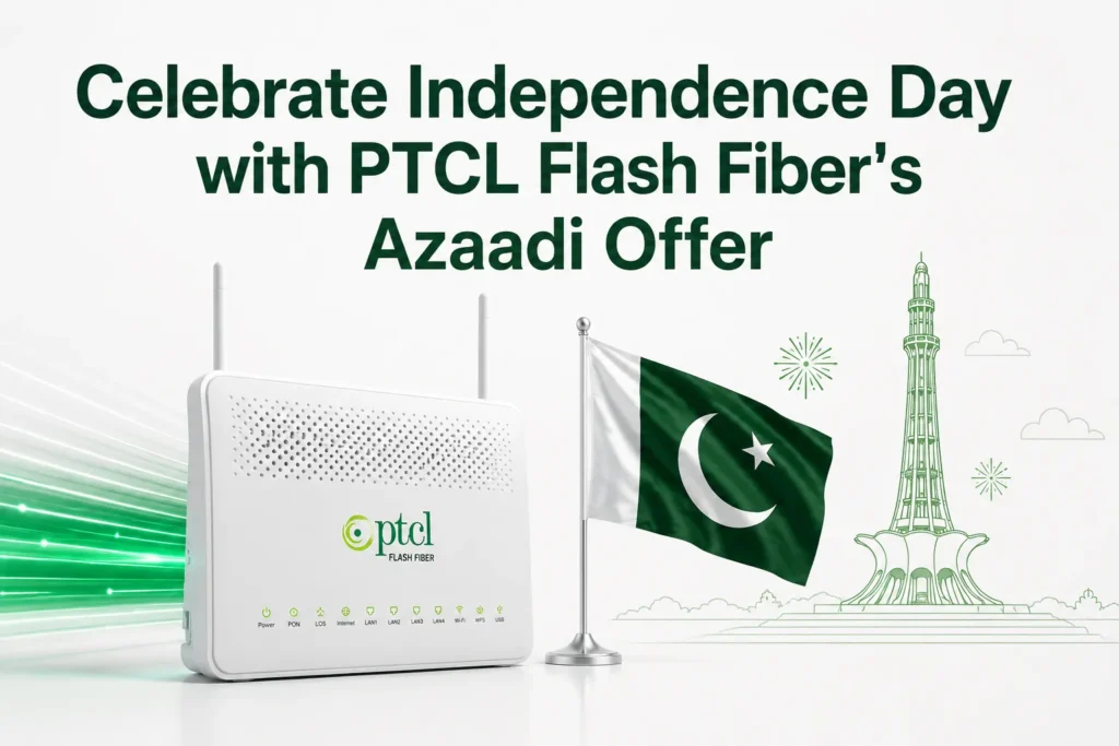 Celebrate Independence Day with PTCL Flash Fiber Azaadi Offer 2026 celebrate independence day with ptcl flash fiber azaadi offer